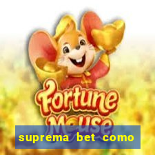 suprema bet como sacar dinheiro